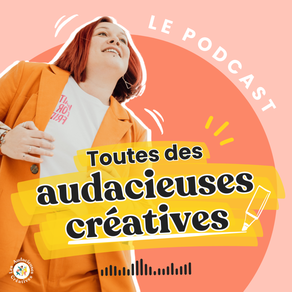 Podcast Toutes des Audacieuses Créatives